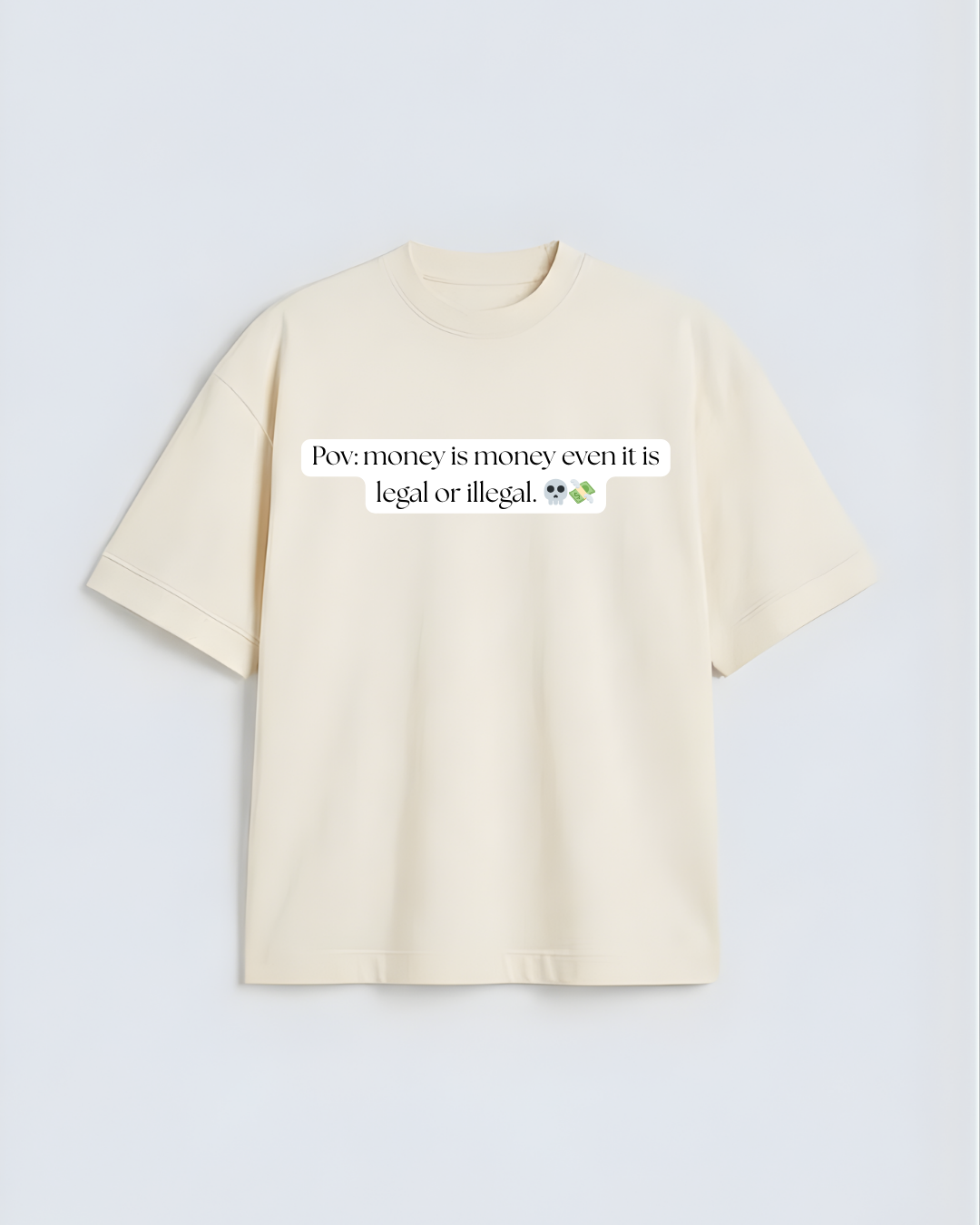 POV Money is Money Quote Oversized T-Shirt