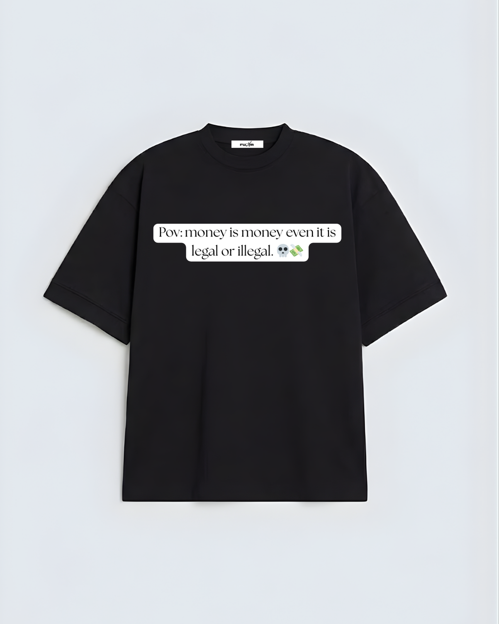 POV Money is Money Quote Oversized T-Shirt